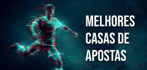 Melhores Casas de Apostas – Compare e Escolha as Melhores