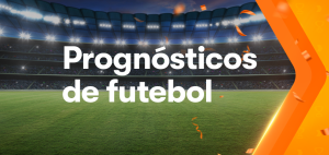 Prognósticos de Futebol – Melhores Palpites e Dicas